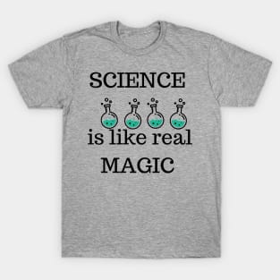 Science Is Like Real Magic T-Shirt